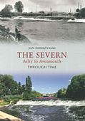 The Severn Arley to Avonmouth Through Time