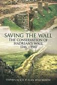Saving the Wall: The Conservation of Hadrian's Wall 1746 - 1987