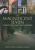 Magnificent Seven: Londons First Landscaped Cemeteries