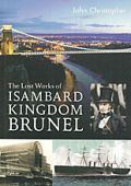 The Lost Works of Isambard Kingdom Brunel 