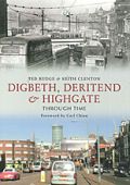 Digbeth, Deritend and Highgate Through Time