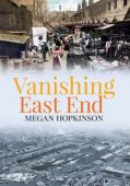 Vanishing East End Through Time