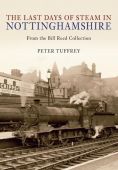 Last Days of Steam in Nottinghamshire