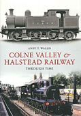 Colne Valley and Halstead Railway Through Time