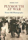 Plymouth at War from Old Photographs