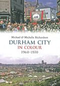 Durham City in Colour 1960 to 1970