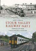Stour Valley Railway Part 2 Through Time