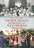 Thorpe Hesley, Scholes and Wentworth Through Time