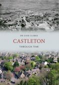 Castleton Through Time 