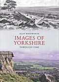Images of Yorkshire Through Time