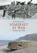 Somerset at War Through Time