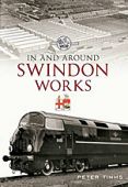 In and around Swindon Works 1930-1960