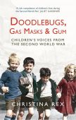 Doodlebugs, Gas Masks and Gum
