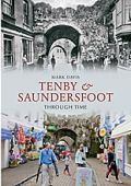 Tenby and Saundersfoot Through Time