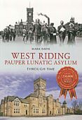 West Riding Pauper Lunatic Asylum Through Time 