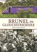 Brunel in Gloucestershire Through Time