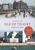 Isle of Thanet Through Time