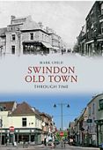 Swindon Old Town Through Time