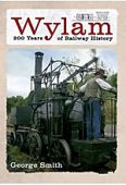 Wylam - 200 years of Railway History