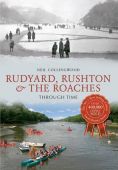 Rudyard, Rushton and the Roaches Through Time