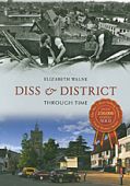 Diss and District Through Time