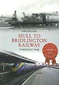 Hull to Bridlington Railway Through Time