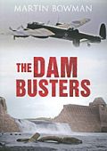 The Dam Busters by Martin Bowman