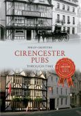 Cirencester Pubs Through Time 