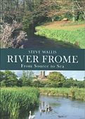 The River Frome from Source to Sea