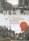 In and Around Wigan Through Time