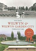 Welwyn and Welwyn Garden City Through Time