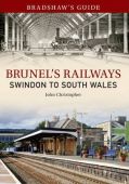 Bradshaws Guide Brunels Railways Swindon to South Wales 