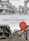 Bishops Stortford Through Time