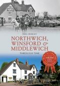 Northwich Winsford and Middlewich Through Time