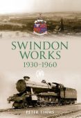 Swindon Works 1930 1960