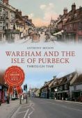 Wareham and the Isle of Purbeck Through Time