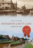 Kidsgrove and Butt Lane Through Time
