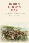 Robin Hood's Bay: The Postcard Collection
