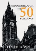 Middlesborough in 50 Buildings