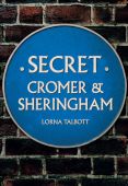 Secret Cromer & Sheringham