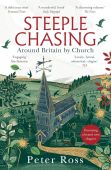Steeple Chasing: Around Britain by Church