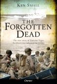 The Forgotten Dead: The True Story of Exercise Tiger