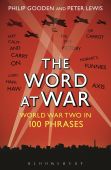 Word at War: World War Two in 100 Phrases