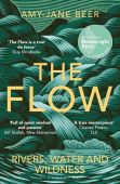 The Flow: Rivers, Water and Wildness PB