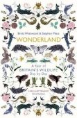 Wonderland: A Year of Britain's Wildlife, Day by Day