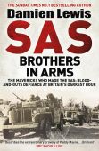 SAS Brothers in Arms: The Mavericks Who Made the SAS