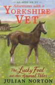 Adventures with a Yorkshire Vet: The Lucky Foal