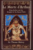 Le Morte d'Arthur: King Arthur and the Knights of the Round Table (Leatherbound Classics) 