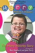 The Harry Moseley Story Making it Happen