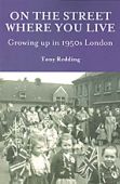 On the Street Where you Live Growing up in London 1950s